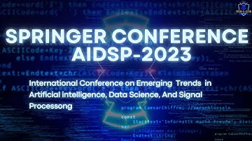 Springer International Conference | AIDSP 2023 | Emerging Trends in AI, Data Science, and Much More.