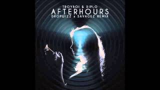 Diplo & Troyboi - Afterhours (Dropwizz x Savagez 'Future Trap' Remix)