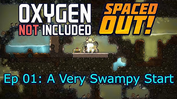 Oxygen Not Included Ep01: A Very Swampy Start