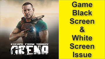 How to Fix Escape from Tarkov: Arena Game Black Screen Issue - Game White Screen Issue 2025