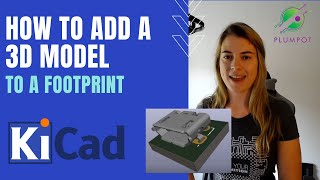 KiCad Tutorial - How to Import Footprint Step file