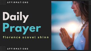 Powerful Daily Prayer - Florence Scovel Shinn Affirmations