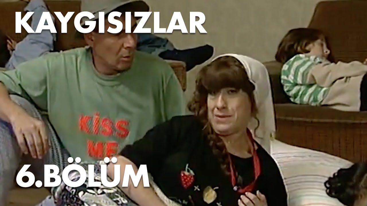 Kaygısızlar 6.Bölüm - Full Bölüm