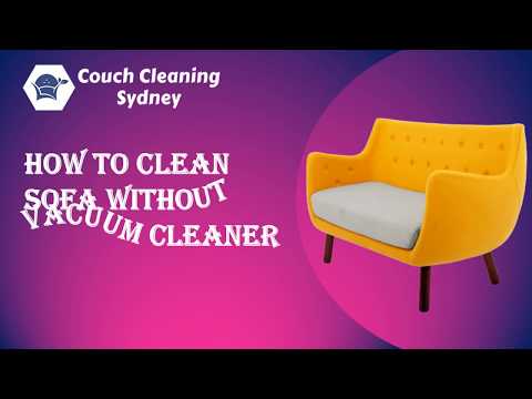 How to Clean Sofa Without Vacuum Cleaner | Couch Cleaning Sydney