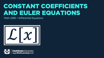 Constant Coefficients & Euler Equations | Differential Equations | Math 2280