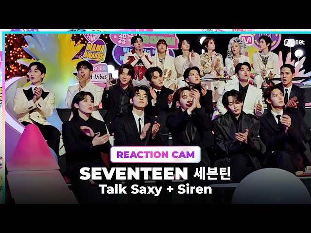 [#2023MAMA] SEVENTEEN (세븐틴) REACTION CAM ♬Talk Saxy + Siren class=