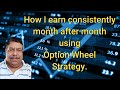 Option Wheel Strategy for Consistent Monthly Return - Selling Cash Secured Puts and Covered Calls