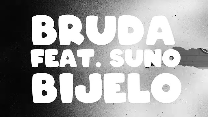 BRUDA FT. SUNO - BIJELO