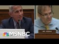 Rep. Jordan And Dr. Fauci Clash Over Impact Of Protests On Coronavirus Spread | MSNBC