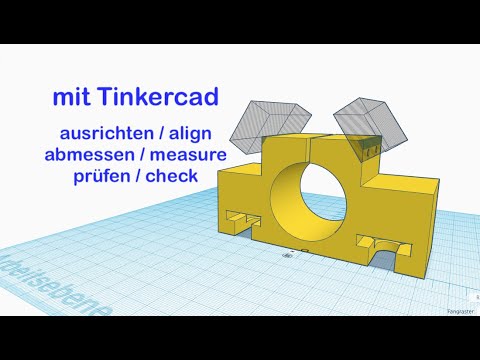 Ausrichten, nachmessen und prüfen mit Tinkercad