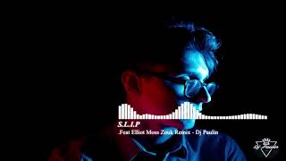 S L I P  Feat Elliot Moss   Zouk Remix Dj Paulin