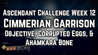 Ascendant Challenge Week 12 (Cimmerian Garrison) Objective, Corrupted Eggs & Ahamkara Bone