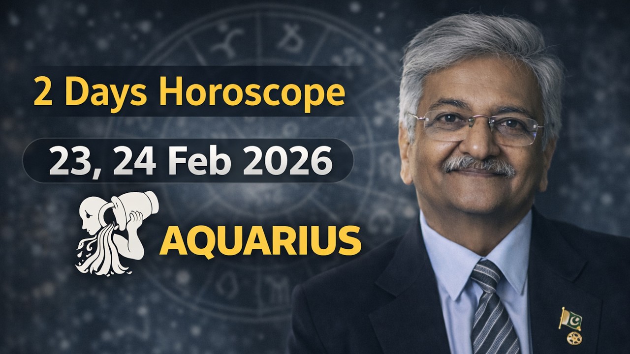 Aquarius Weekly Horoscope  | 23, 24 February 2026 |  Syed M Ajmal Rahim