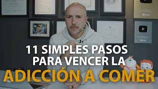 11 Simples Pasos Para Vencer La Adicción A Comer | Dr. Carlos Jaramillo