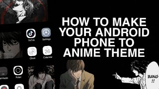 How To Make Your Android Phone To Anime Theme Layout Its Melvin Youtube