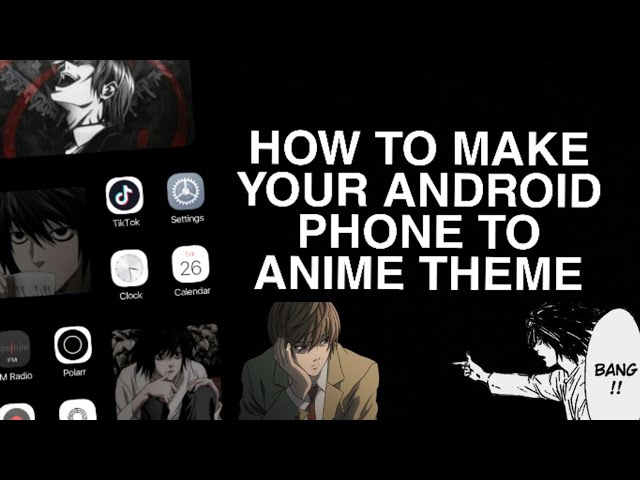 How To Make Your Android Phone To Anime Theme Layout Its Melvin Youtube