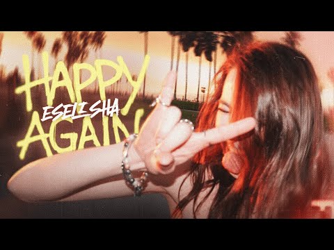 ESELISHA Happy Again Official Music Video 