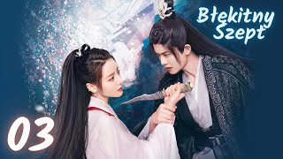 【PL】 Błękitny Szept  | The Blue Whisper - odcinek 3