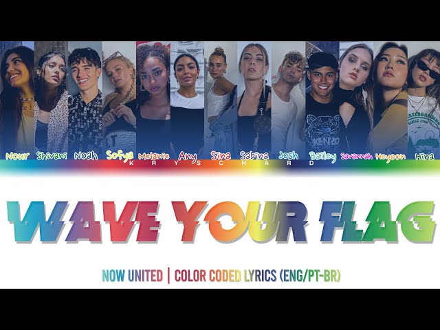 Now United - "Wave Your Flag" | Color Coded Lyrics (ENG/PT-BR)