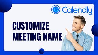 How to Customize Meeting Name and Description in Calendly | Full Guide 2026
