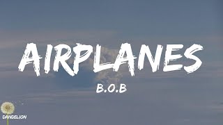Airplanes - B.o.B (Lyrics)