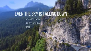 Candelion feat. Cara Dee | Even If The Sky is Falling Down