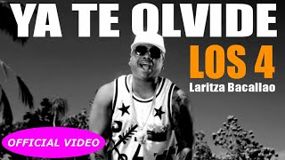 LOS 4 Ft. LARITZA BACALLAO  YA TE OLVIDE  (OFFICIAL VIDEO)