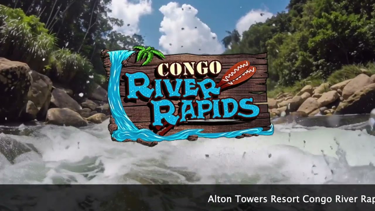 Alton Towers Resort Soundtracks - 'CONGO RIVER RAPIDS' - Let's Hope the Congo's Kind