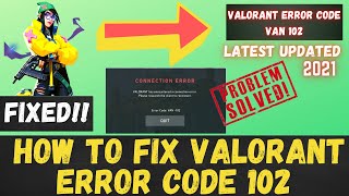 How to Fix Valorant Error Code 102 100% Working |Valorant VAN -102 Error|valorant error code van 102 How to Fix Valorant Error Code 102 100% Working |Valorant VAN -102 Error|valorant error code van 102