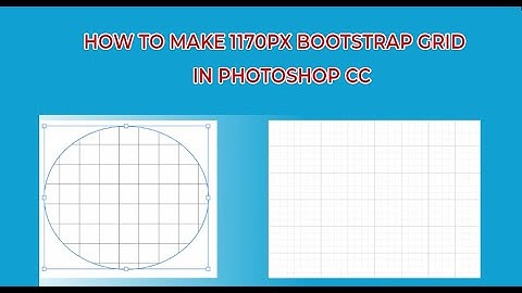 how to make 1170px bootstrap compatible grid in Photoshop cc Its very useful tips for web designer