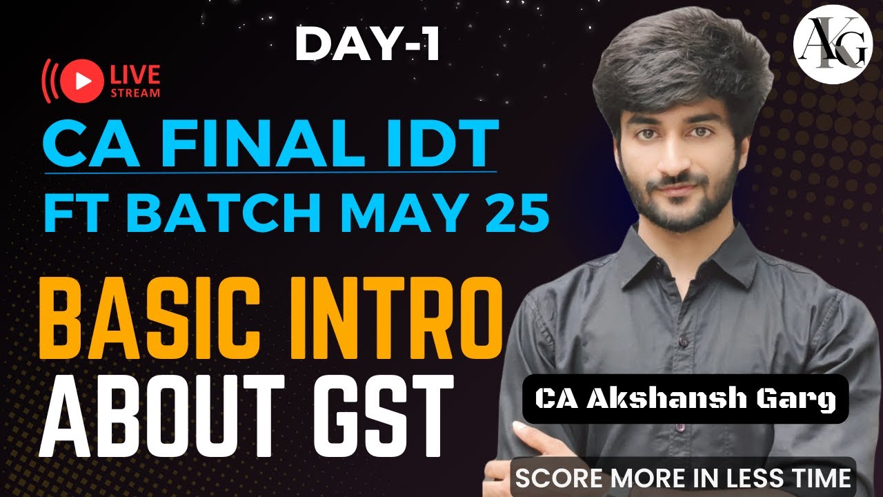 CA Final IDT Lecture 1 | Basic Introduction About GST | Fastrack Batch ...