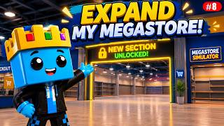 I Expanded My Mega Store! 🏪🔥| Megastore Simulator - Part 8
