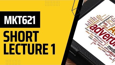 MKT621 Short Lecture 1