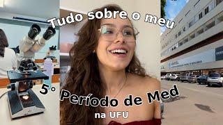 Tudo sobre o meu 5° período de Medicina na UFU