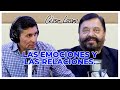 Las emociones y las relaciones de pareja | Entrevista con Fernando García Licea| Dr. César Lozano