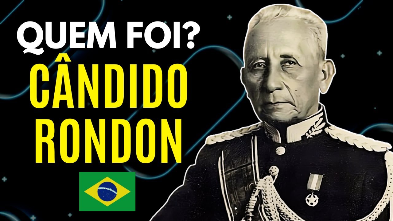 Edecio Rondon QUEM FOI CÂNDIDO RONDON? - YouTube
