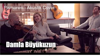 Damla Büyükuzun - Pismanim - Akustik Cover (Asya)
