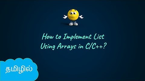 Array Implementation of List in C/C++ | Data Structures in Tamil | Logic First Tamil