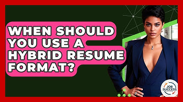 When Should You Use A Hybrid Resume Format? - Job Success Network