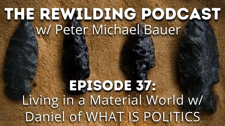The Rewilding Podcast Episode 37: Living in a Mate...