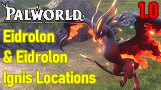 Palworld Eidrolon Ignis Location, How to Get Eidrolon And Eidrolon Ignis in Palworld 1.0