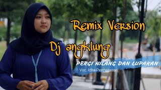 PERGI HILANG DAN LUPAKAN [ DJ Angklung Full Bass ] Remix