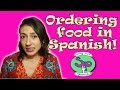 How to Order Food in Spanish. Pedir comida en español.