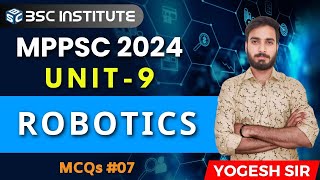 Robotics | रोबोटिक्स | MPPSC 2024 Unit -09 | Information & Communication Technology