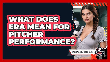 What Does ERA Mean For Pitcher Performance?