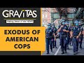 Gravitas: Why no one wants to be a cop in America