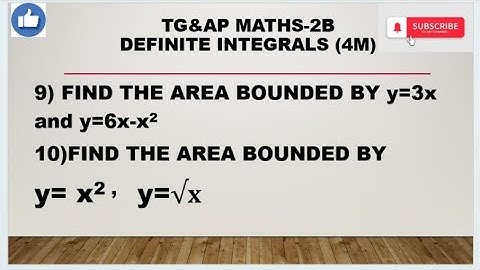 TG & AP MATHS-2B Find the area bounded by y=3x and y=6x-x^2, find the area bounded by y=x^2, y=√x