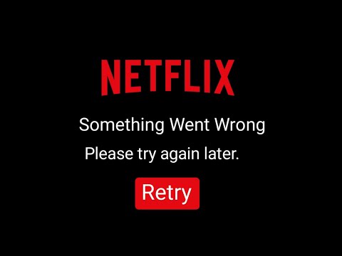 Netflix Something Went Wrong Please try again later