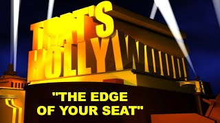 Thats Hollywood: The Edge of Your Seat