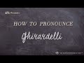 How to Pronounce Ghirardelli (Real Life Examples!)